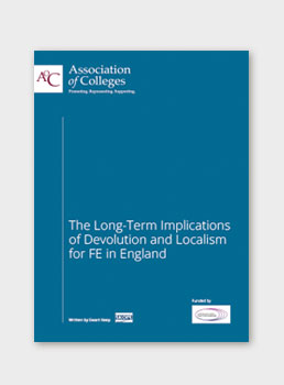 The long-term implications of devolution and localism for FE in England