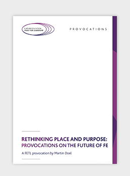 Rethinking Place and Purpose: Provocations on the Future of FE