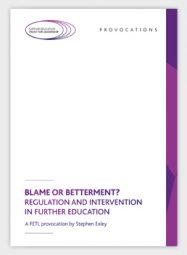 Blame or betterment? Regulation and intervention in further education